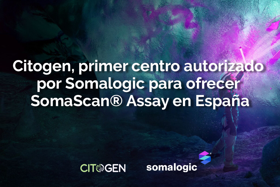 Citogen, primer centro autorizado por Somalogic para ofrecer SomaScan® Assay en España